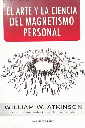 EL ARTE Y LA CIENCIA DEL MAGNETISMO PERSONAL