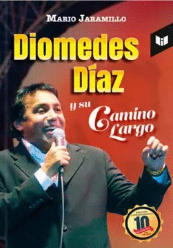 DIOMEDES DÍAZ Y SU CAMINO LARGO