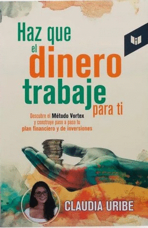 HAZ QUE EL DINERO TRABAJE PARA TI
