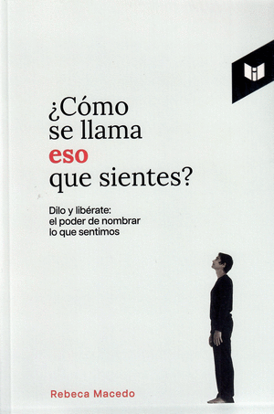 CÓMO SE LLAMA ESO QUE SIENTES?