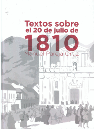 TEXTOS SOBRE EL 20 DE JULIO DE 1810