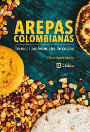 AREPAS COLOMBIANAS. TÉCNICAS PROFESIONALES DE COCINA
