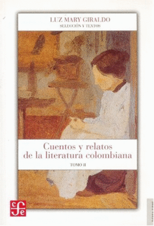 CUENTOS Y RELATOS DE LA LITERATURA COLOMBIANA (I Y II) RUSTICA