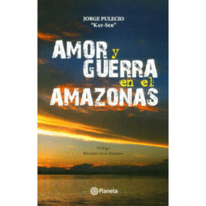 AMOR Y GUERRA EN EL AMAZONAS