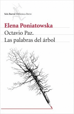 OCTAVIO PAZ. LAS PALABRAS DEL ARBOL