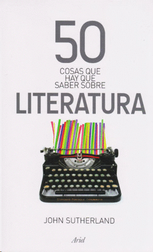 50 COSAS QUE HAY QUE SABER SOBRE LITERATURA