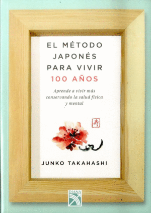 MÉTODO JAPONÉS PARA VIVIR 100 AÑOS