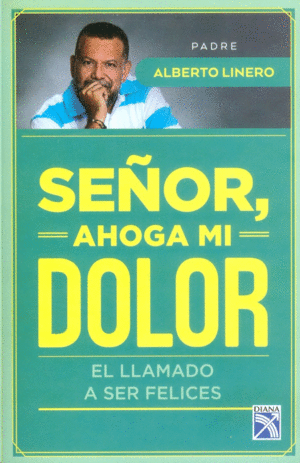 SEÑOR, AHOGA MI DOLOR