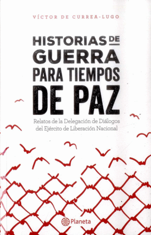 HISTORIAS DE GUERRA PARA TIEMPOS DE PAZ