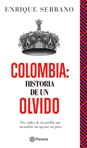 COLOMBIA: HISTORIA DE UN OLVIDO