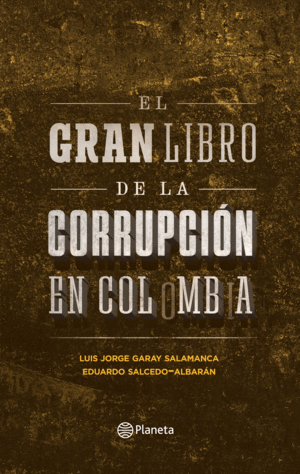 EL GRAN LIBRO DE LA CORRUPCION EN COLOMBIA