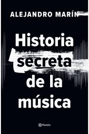 HISTORIA SECRETA DE LA MÚSICA