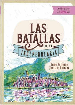 LAS BATALLAS DE LA INDEPENDENCIA