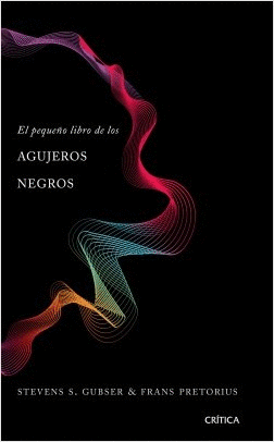 EL PEQUEÑO LIBRO DE LOS AGUJEROS NEGROS