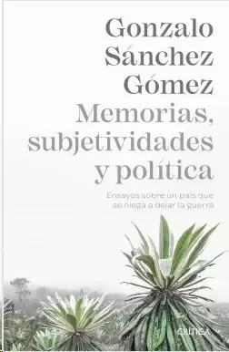 MEMORIAS, SUBJETIVIDADES Y POLITICA