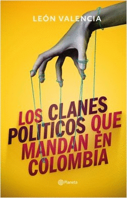 LOS CLANES POLÍTICOS QUE MANDAN EN COLOMBIA
