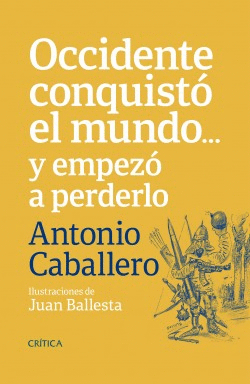 OCCIDENTE CONQUISTÓ EL MUNDO ... Y EMPEZÓ A PERDERLO