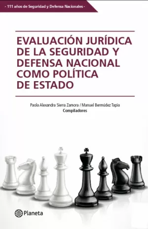 EVALUACION JURIDICA DE LA SEGURIDAD Y DEFENSA NACIONAL COMO POLITICA DE ESTADO