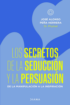 LOS SECRETOS DE LA SEDUCCIÓN Y LA PERSUASIÓN