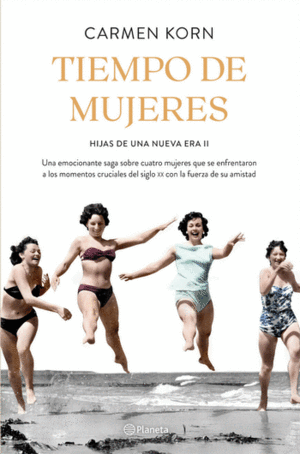 TIEMPO DE MUJERES (SAGA HIJAS DE UNA NUEVA ERA II)