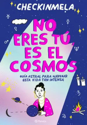 NO ERES TU, ES EL COSMOS