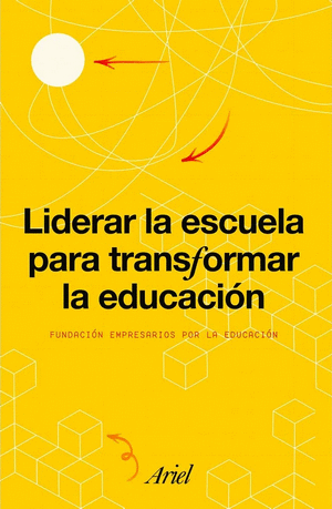 LIDERAR LA ESCUELA PARA TRANSFORMAR LA EDUCACION