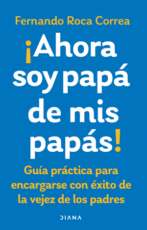 ¡AHORA SOY PAPA DE MIS PAPAS!