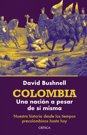 COLOMBIA UNA NACION A PESAR DE SI MISMA
