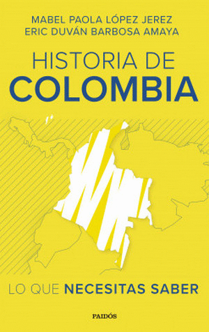 HISTORIA DE COLOMBIA: LO QUE NECESITAS SABER
