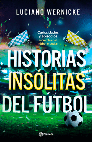 HISTORIAS INSÓLITAS DEL FÚTBOL