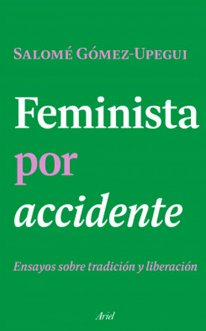 FEMINISTA POR ACCIDENTE