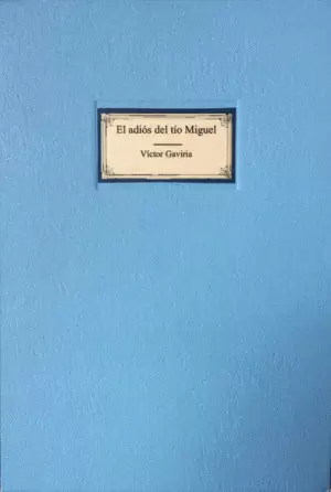 EL ADIÓS DEL TÍO MIGUEL