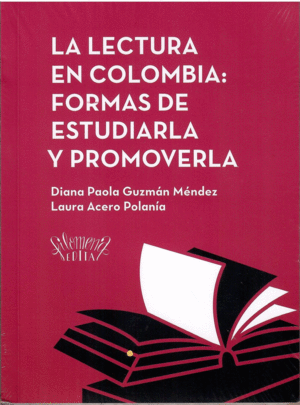 LA LECTURA EN COLOMBIA: FORMAS DE ESTUDIARLA Y PROMOVERLA