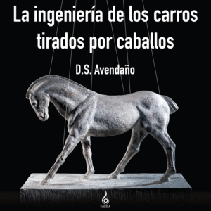 LA INGENIERIA DE LOS CARROS TIRADOS POR CABALLOS