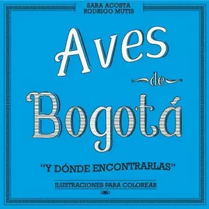 AVES DE BOGOTÁ Y DÓNDE ENCONTRARLOS