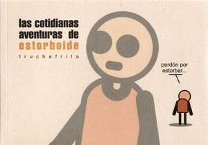LAS COTIDIANAS AVENTURAS DE ESTORBOIDE