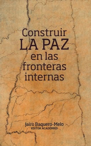 CONSTRUIR LA PAZ EN LAS FRONTERAS INTERNAS