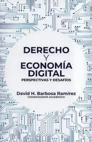 DERECHO Y ECONOMÍA DIGITAL PERSPECTIVAS Y DESAFÍOS