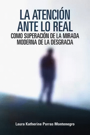 LA ATENCIÓN ANTE LO REAL