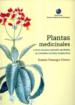 PLANTAS MEDICINALES Y OTROS RECURSOS NATURALES APROBADOS EN COLOMBIA CON FINES TERAPEUTICOS