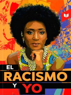 EL RACISMO Y YO