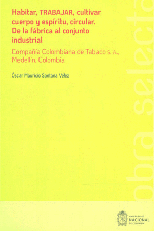 HABITAR, TRABAJAR, CULTIVAR CUERPO Y ESPIRITU, CIRCULAR.