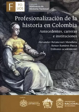 PROFESIONALIZACIÓN DE LA HISTORIA EN COLOMBIA