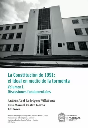 LA CONSTITUCIÓN DE 1991: EL IDEAL EN MEDIO DE LA TORMENTA