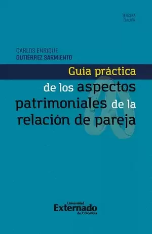 GUIA PRACTICA DE LOS ASPECTOS PATRIMONIALES DE LA RELACION DE PAREJA