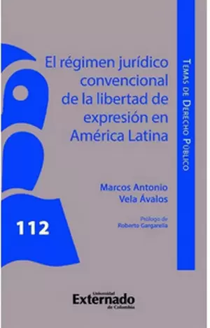 EL RÉGIMEN JURÍDICO CONVENCIONAL DE LA LIBERTAD DE EXPRESIÓN EN AMÉRICA LATINA