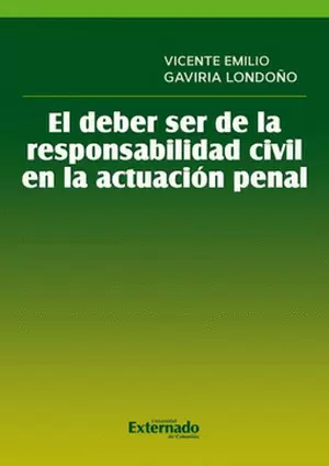 EL DEBER SER DE LA RESPONSABILIDAD CIVIL EN LA ACTUACIÓN PENAL