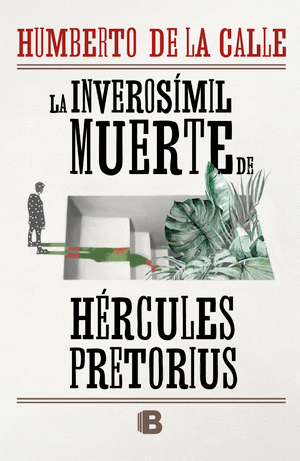 LA INVEROSIMIL MUERTE DE HERCULES PRETORIUS