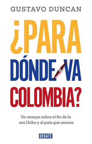 ¿PARA DÓNDE VA COLOMBIA?