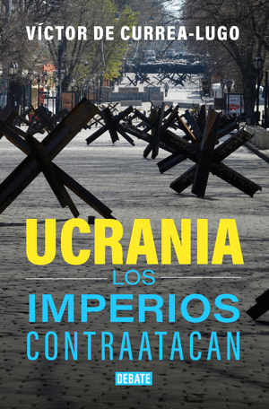 UCRANIA. LOS IMPERIOS CONTRAATACAN